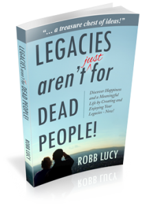 Legacies aren’t just for dead people